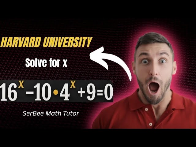 Harvard University Exponential Equation Challenge | Solve 16^x -10•4^x +9=0 Easily (Tagalog)