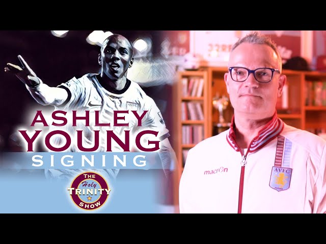 Ashley Young Signing Special | Aston Villa Transfers | The Holy Trinity Show | Episode 7