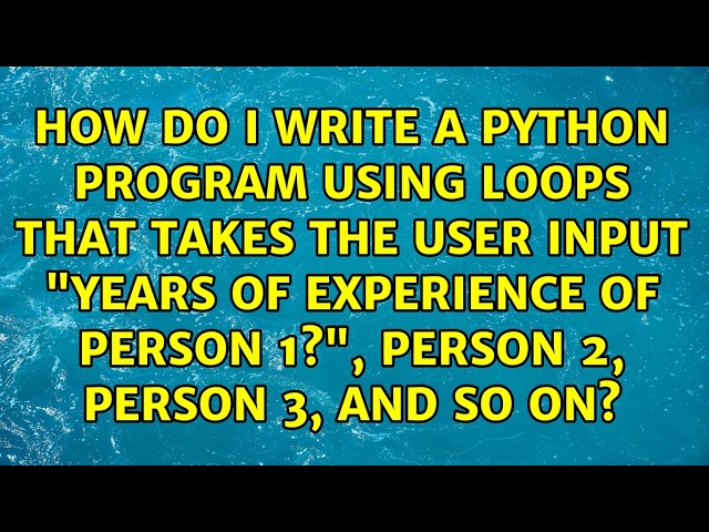 How do I write a python program using loops that takes the user input "Years of experience of...