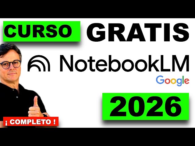 🔥 Domina NotebookLM al Completo | Tutorial en ESPAÑOL y GRATIS