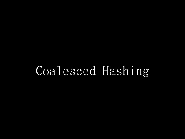 Coalesced Hashing - Simple Explination & Example