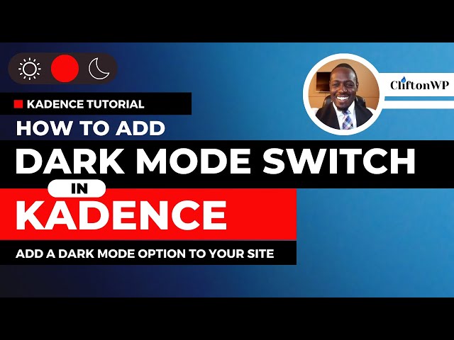 Dark mode Tutorial: How to add a Dark Mode Switch to Your WordPress Website using Kadence Theme