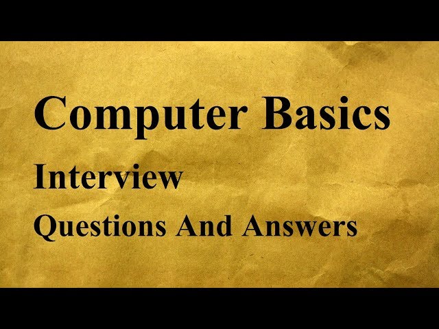 Computer Basics Interview Questions And Answers