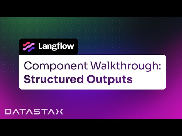 How to Use Structured Outputs in Langflow