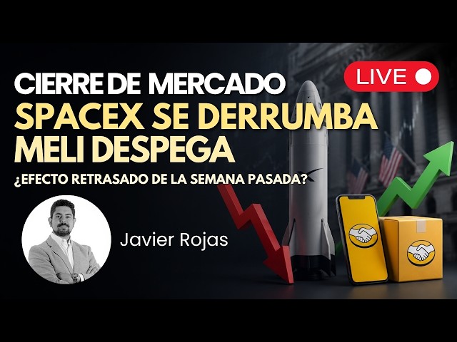 🚨 SpaceX Cae y Mercado Libre despega: ¿Wall Street reevalúa sus resultados? Inversiones y Trading
