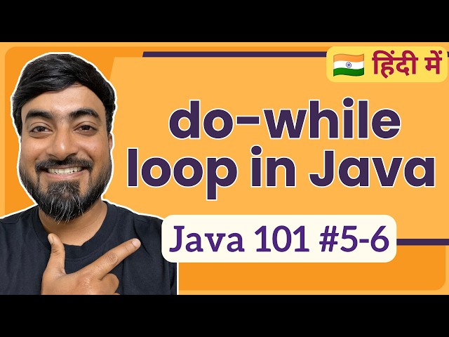 do-while loop in Java | Hindi | Java 101 [5-6]