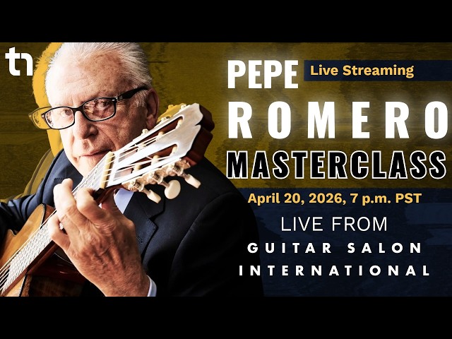 Pepe Romero Masterclass — Live from GSI | Spring 2026