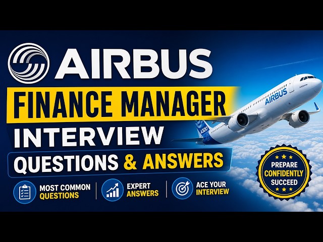Airbus Finance Manager Interview Questions & Answers