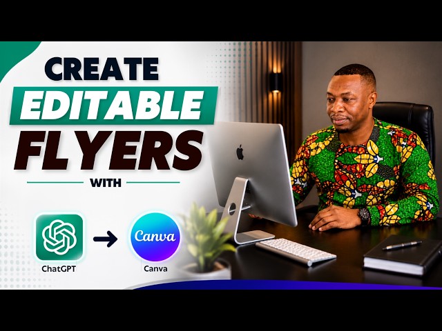 How to Create Editable Flyers with ChatGPT and Canva