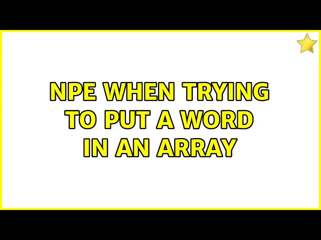 NPE when trying to put a word in an array
