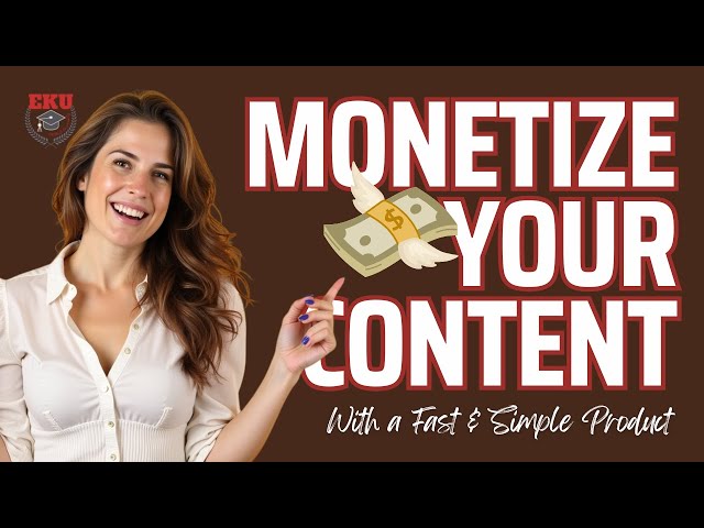 How to Monetize Your Content - Create a Fast & Simple Digital Product