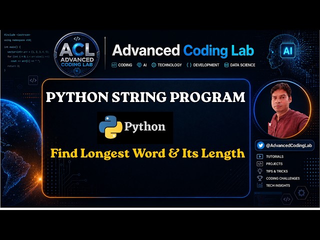 Python Program to Find the Longest Word in a Sentence | Class 11 & 12 CS/IP @AdvancedCodingLab