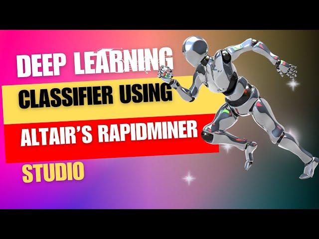 Deep Learning Classifier Using Altair's Rapid Miner Studio