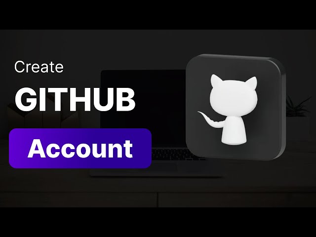 GitHub (2024) 🔥 Easy Tutorial to Create Your Account