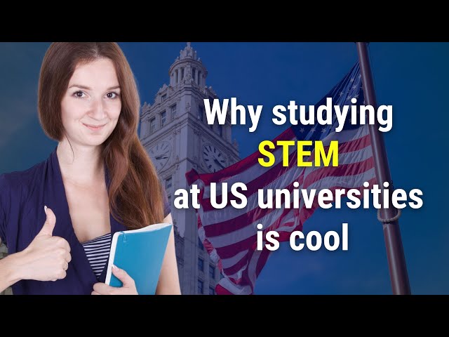 Benefits of studying STEM in the USA for international students | Education in the USA