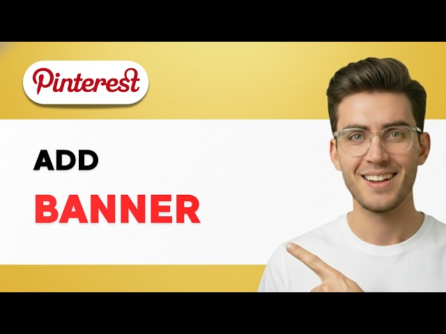 How to Add a Banner to Pinterest Profile [2026 Full Guide]