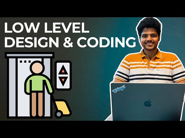 Elevator Low level System Design from Scratch | Easy & Detailed | Machine Coding Round | Part 1