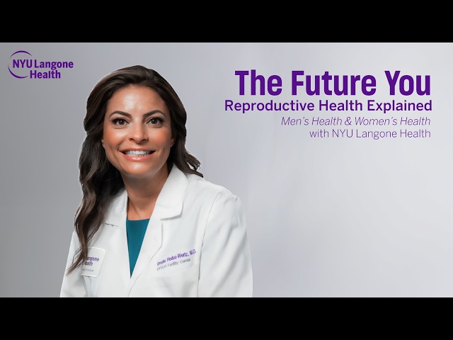 Reproductive Health Explained | The Future You