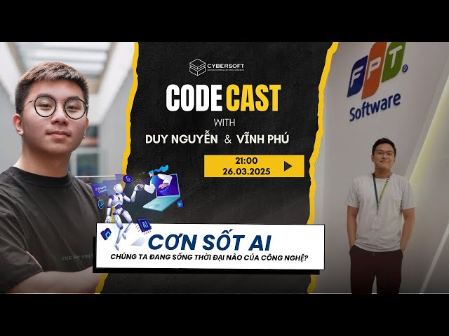CƠN SỐT AI - Chúng ta đang sống thời đại nào của công nghệ? #CodeCast i+1