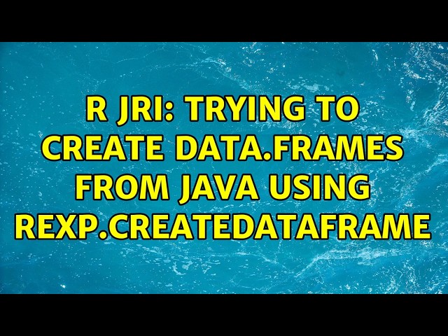 R JRI: trying to create data.frames from Java using REXP.createDataFrame