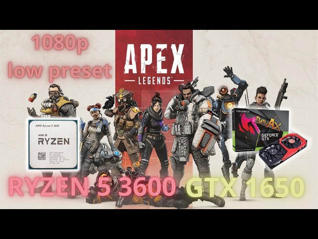 GTX 1650 + Ryzen 5 3600 - Will It High Frame Rate? Apex Legends