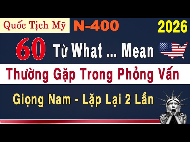 US Citizenship Test - N400 60 Common What-Meaning Words Frequently Encountered in Interviews 2026