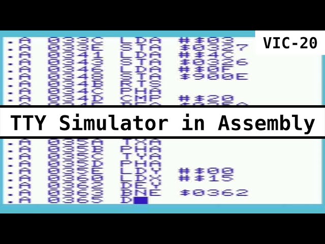 Creating a TTY Simulator in Assembly Language on the Vic-20