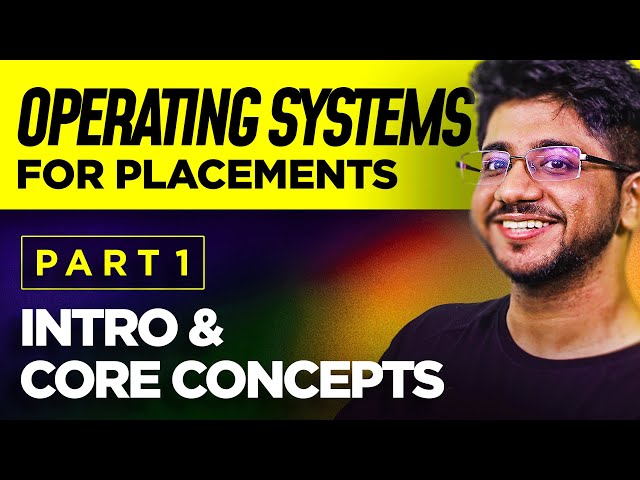 Complete Operating Systems Course for Placements Series | OS Core Concepts Explained | Part 1