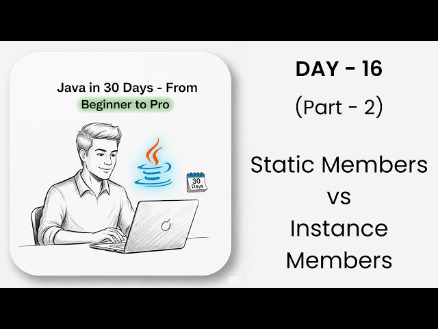 Static vs Instance Members in Java Explained | Java in 30 Days | DAY - 16 (Part-2)
