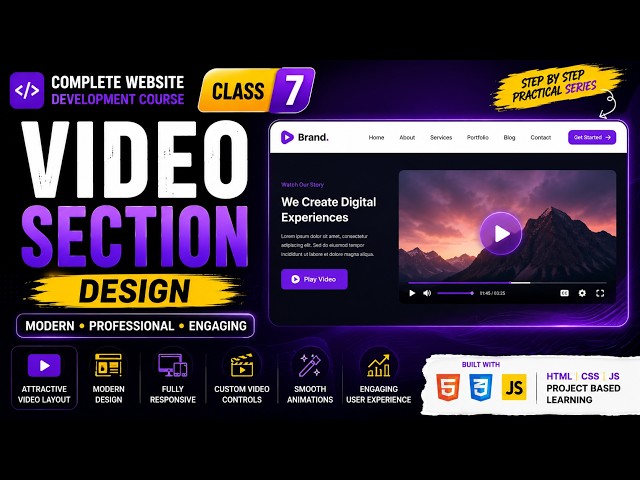 Website Course Class 7 |  Design Tutorial for Beginners  | HTML CSS | Video Section | 3D Website