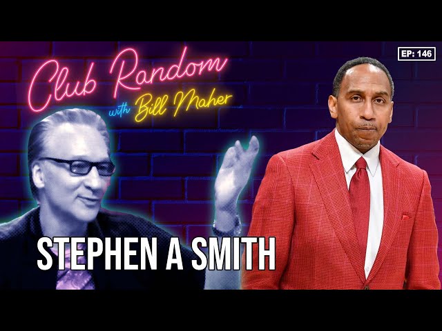 Stephen A Smith | Club Random with Bill Maher