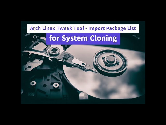 Arch Linux Tweak Tool - Import Package List for System Cloning