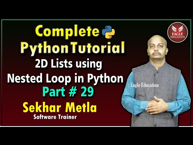 2D Lists using Nested Loop in Python| Eagle Education