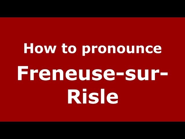 How to pronounce Freneuse-sur-Risle (French/France) - PronounceNames.com