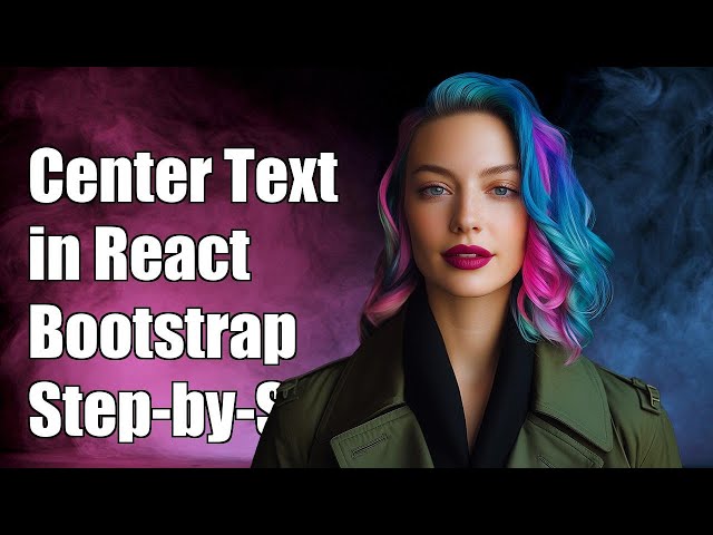 How to Center Text in React-Bootstrap: A Step-by-Step Guide