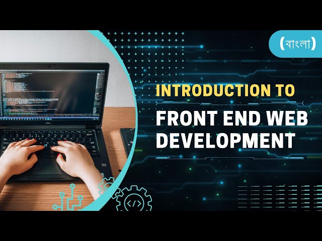 0.0 Introduction to front end Web development full course in bangla