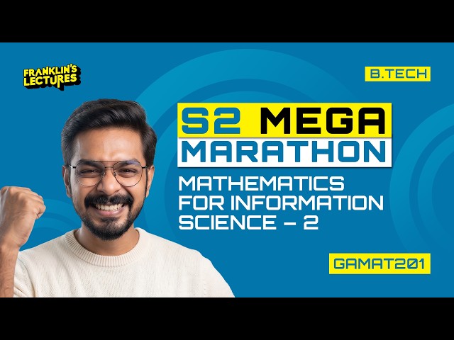 B.Tech S2 | Mathematics for Information science - 2 | Franklin's Lectures | KTU