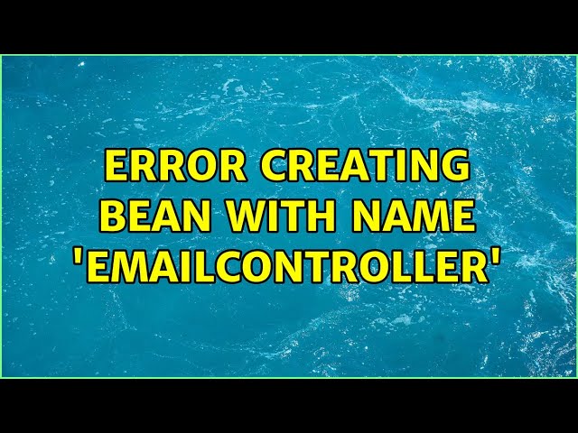 Error creating bean with name 'emailController'