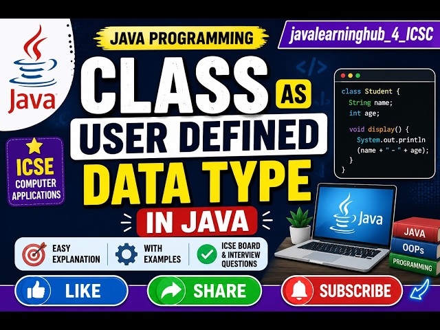 Class as User Defined Data Type |JavaLearningHub_4_ICSC is live