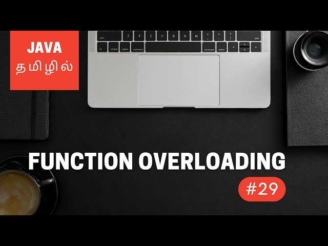 Java Programming - 29 | Function Overloading | Tamil