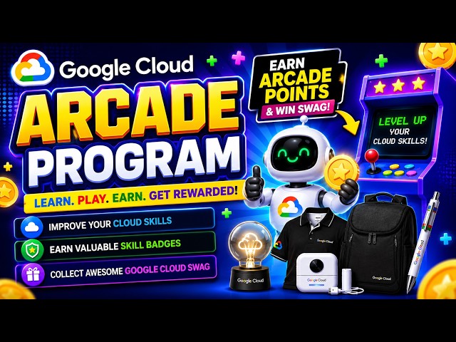 Google Cloud Arcade 2026 Explained | Earn Skill Badges, Arcade Points & FREE Google Cloud Swag 🚀