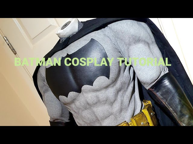 Batman Cosplay Tutorial Part 1!