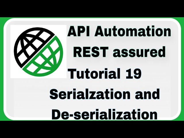 REST Assured Tutorial 19 : Serialization and Deserialization process