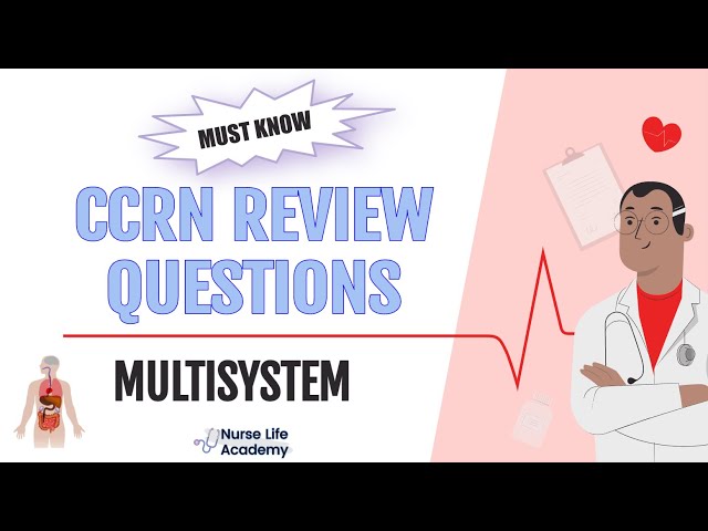MUST KNOW Multisystem CCRN Practice Questions