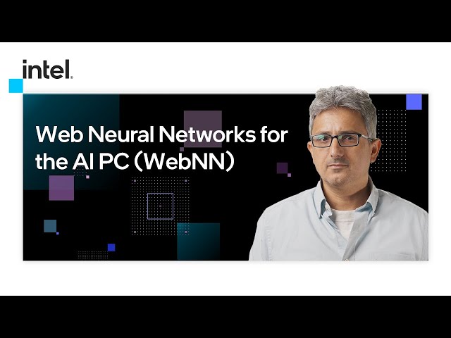 WebNN | Web Neural Networks for the AI PC | Intel Software