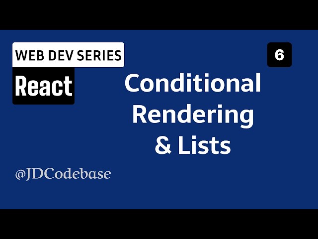 Conditional Rendering & Lists in React – React Tutorial for Beginners | Web Dev Series | JDCodebase