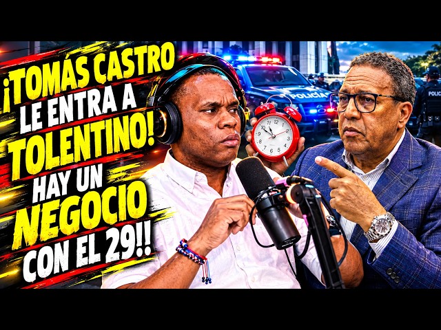 ¡Tomás Castro Suelta Bomba Contra Ramón Tolentino Y Los Peligrosos Secretos Del 29 En La Policía!