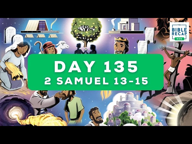 Day 135 (2 Samuel 13-15)