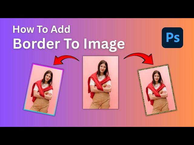 How to Add a Border to an Image in Photoshop | Quick & Easy Tutorial
