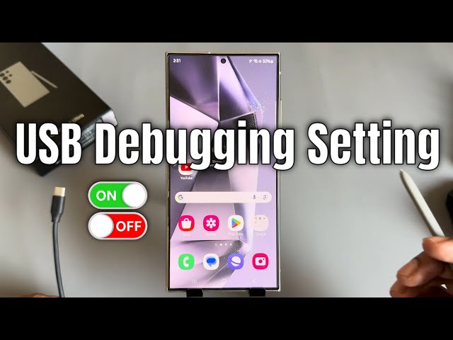 Samsung Galaxy S24 /S24+ /S24 Ultra: How to enable/disable usb debugging